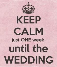 One Week To Go Till My Wedding!