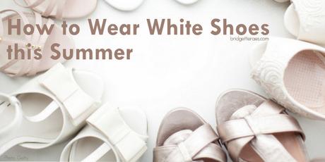 How to Wear White Shoes this Summer