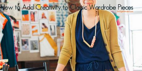 How to Add Creativity to Classic Wardrobe Pieces