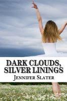 Author Interview: Jennifer Slater: Dark Clouds Silver Linings @JenniferSlater3