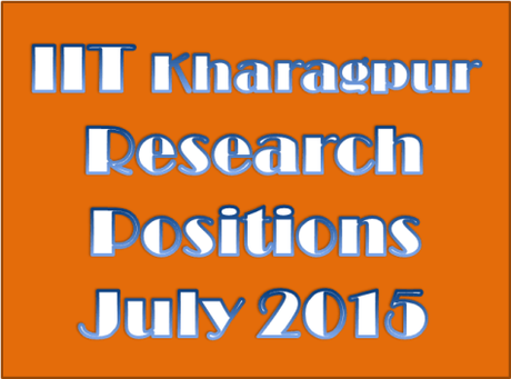 IIT Kharagpur Research Positions July 2015