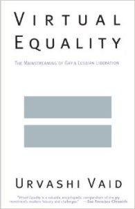 Danika reviews Virtual Equality: The Mainstreaming of Gay and Lesbian Liberation by Urvashi Vaid
