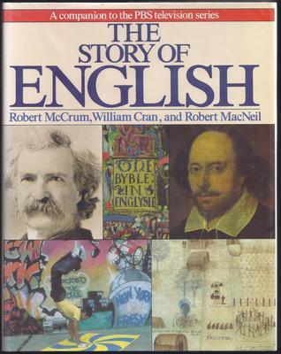 The Story of English by Robert McCrum, William Cran, and Robert MacNeil