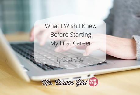 What I Wish I Knew Before Starting My First Career