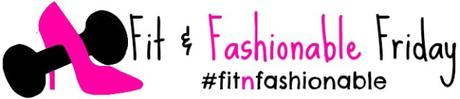 Fit & Fashionable Friday, fitness link up, fashion link up