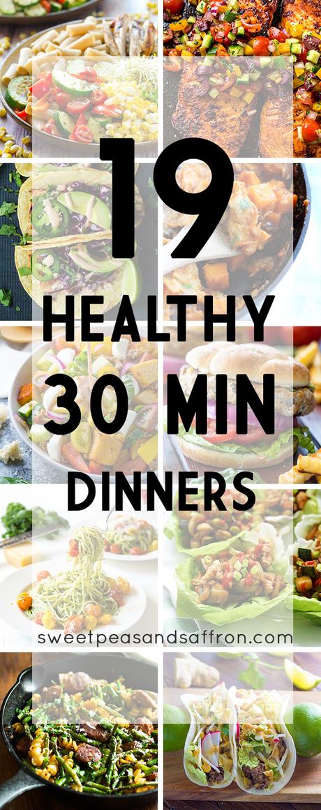 19 Healthy 30 Minute Dinners 19 Healthy 30 Minute Dinner Recipes. Check out my 30 Min Meals board: https://www.pinterest.com/sweetpeasaffron/30-minute-meals/