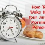 How To Wake Up Your Inner Morning Person #Infographic