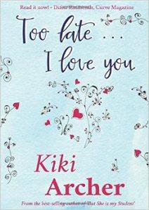 Elinor reviews Too Late…I Love You by Kiki Archer