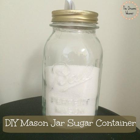 DIY Mason Jar Sugar Container~ The Dreams Weaver