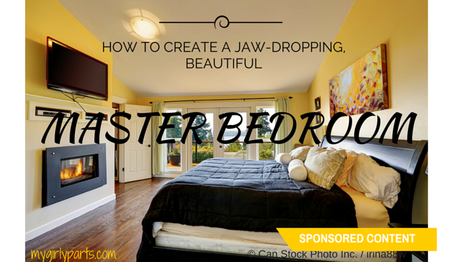 How To Create A Jaw Droppingly Beautiful Master Bedroom