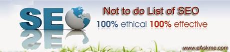 Not to Do List of SEO : eAskme Not to Do List of SEO : eAskme