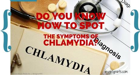 Do You Know How To Spot The Symptoms of Chlamydia