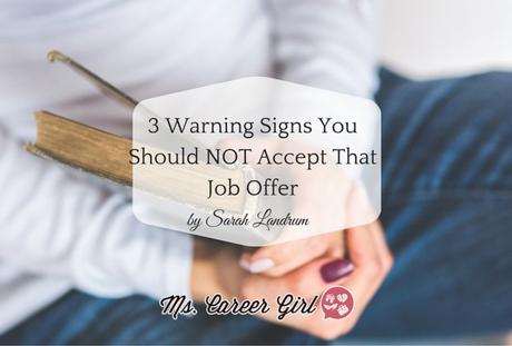 3 Warning Signs You Should NOT Accept That Job Offer