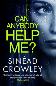 Can Anybody Help Me? – Sinéad Crowley Psychological Thriller 5*s