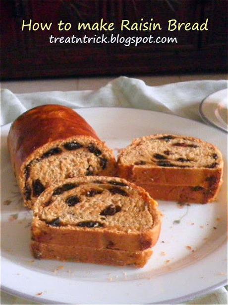 How to make Raisin Bread @ http://treatntrick.blogspot.com Raisin Bread Recipe @ http://treatntrick.blogspot.com