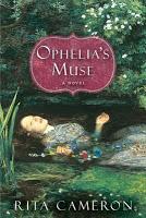 Ophelia's Muse: Q&A with Rita Cameron