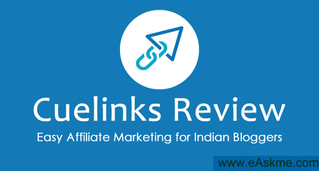 Cuelinks Review – Easy Affiliate Marketing for Indian Bloggers : eAskme Cuelinks Review – Easy Affiliate Marketing for Indian Bloggers : eAskme