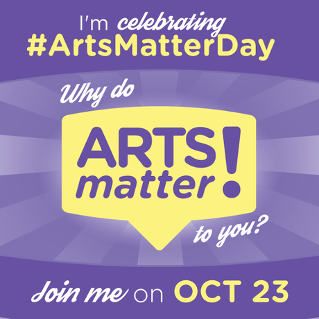 Celebrate ‪#‎ArtsMatterDay‬ on Oct 23!