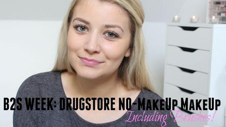 B2S Week | Day 5: Drugstore No Make Up Make Up Including Brushes!