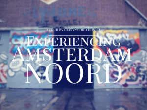 experiencing Amsterdam Noord with Clink