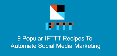 9 Popular IFTTT Recipes To Automate Social Media Marketing : eAskme 9 Popular IFTTT Recipes To Automate Social Media Marketing : eAskme