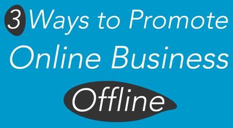 3 Ways to Promote Online Business Offline : eAskme 3 Ways to Promote Online Business Offline : eAskme