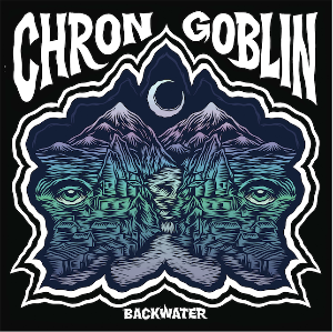 CHRON GOBLIN stream and share new single 'Give Way' | New album Backwater released next month on Ripple Music