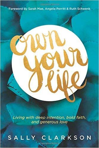 Own Your Life Review by Sally Clarkson