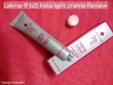 Lakme 9 To 5 Insta Light Instant Glow Creme Review
