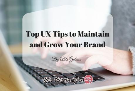 Top UX Tips to Maintain and Grow Your Brand