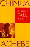 Things Fall Apart (The African Trilogy, #1)