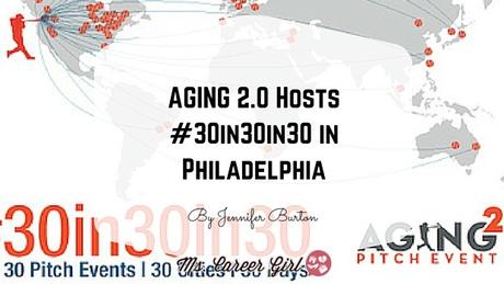AGING 2.0 Hosts #30in30in30 in Philadelphia