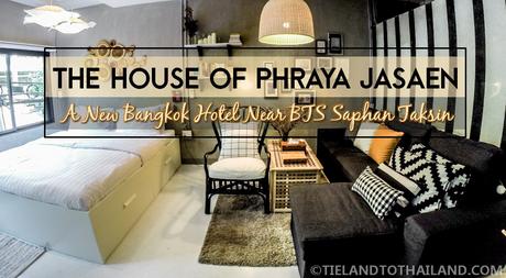 New Bangkok Hotel Near BTS Saphan Taksin: The House of Phraya Jasaen