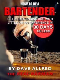 10 Steps Guaranteed to Land You a Bartending Job in 30 Days or Less