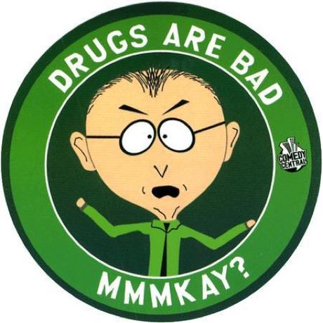 Drugs Are Bad, Mkay?