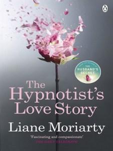 The Hypnotist’s Love Story – Liane Moriarty Contemporary Fiction 4*s