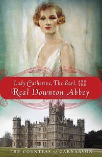 Review:  Lady Catherine, the Earl, and the Real Downton Abbey by Countess of Carnarvon