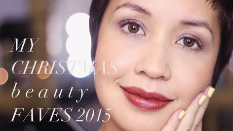 My 2015 Christmas Beauty Faves Video