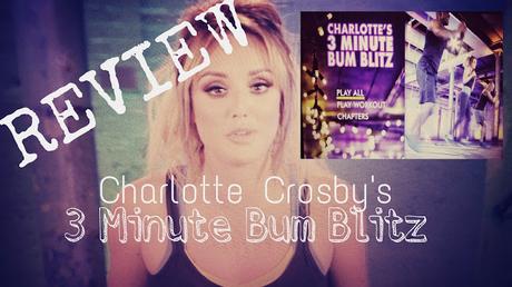 charlotte crosby's 3 minute bum blitz review
