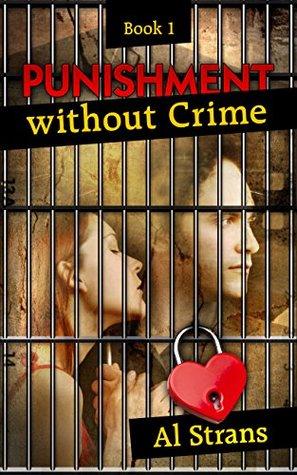 Punishment without Crime by Al Strans: A Story That Grasps You To Think