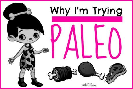 Why I’m Trying Paleo