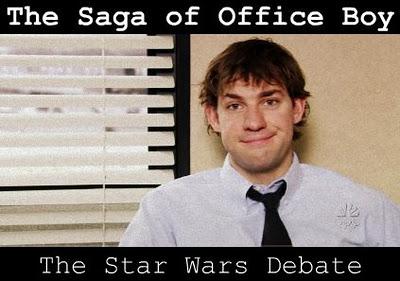 The Saga of Office Boy: The Star Wars Debate.