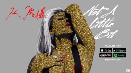 New Music: K. Michelle “Not a Little Bit” Embedded image permalink