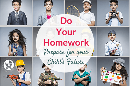 Do Your Homework and Prepare for your Child’s Future