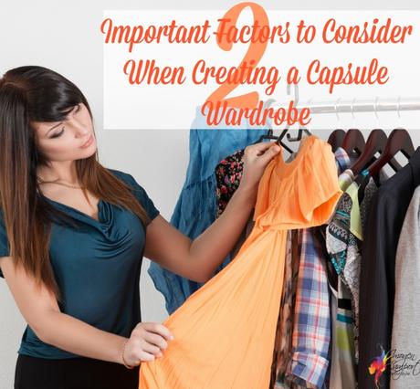 Two Important Factors to Consider When Creating a Capsule Wardrobe
