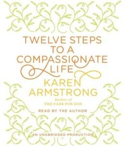 Twelve Steps to a Compassionate Life by Karen Armstrong