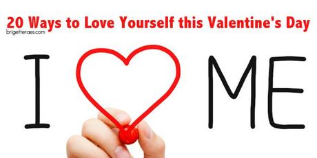 20 Ways to Love Yourself this Valentine’s Day