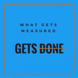 What Gets Measured Gets Done what gets measured gets done