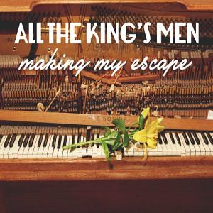 CD Review: All the king’s men – Making my escape