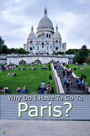 Why do I have to go to Paris?